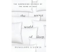 The Secret World of Sleep: The Surprising Science of the Mind at Rest (Macmillan Science)