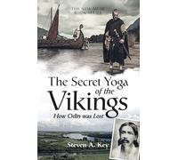 The Secret Yoga of the Vikings: How Odin Was Lost