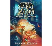 The Secret Zoo: Secrets and Shadows: 2 (Secret Zoo, 2)