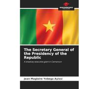 The Secretary General of the Presidency of the Republic: A shadowy executive giant in Cameroon