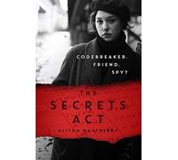 The Secrets Act: a wartime Bletchley Park mystery, for fans of Code Name Verity