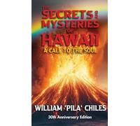 The Secrets and Mysteries of Hawaii: A Call to the Soul