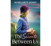 The Secrets Between Us: A dramatic and romantic saga (The Denham Family Sagas)