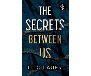 The Secrets Between Us Spicy Enemies to Lovers Romantic Suspense: Er ist alles,