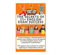 The Secrets Of 11+ English Exam Success: A Full 162-Page Guide For Parents And Students.,Covering All Key English Exam Skills And Packed With Useful Tips