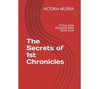 The Secrets of 1st Chronicles: 29 Days Daily Devotional Bible Study Guide