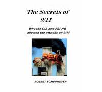 The Secrets of 9/11: Why the CIA and FBI Allowed the Attacks on 9/11