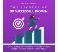 The Secrets of 99 Successful Women: 1