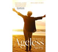 The Secrets of Ageless Ageing
