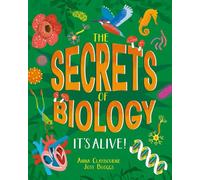 The Secrets of Biology: It's Alive! (Secret Science)
