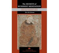 The Secrets of Buddhist Meditation: Visionary Meditation Texts from Early Medieval China: 18 (Kuroda Classics in East Asian Buddhism)