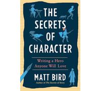 The Secrets of Character: Writing a Hero Anyone Will Love – Penguin Books