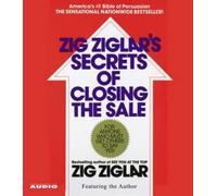 [The Secrets of Closing the Sale] (By: Zig Ziglar) [published: February, 2004]