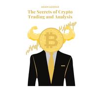 The Secrets of Crypto Trading and Analysis