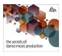 The Secrets of Dance Music Production