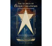 The Secrets of Divine Creation: The Symbols and The Truth Behind the Words of Sacred Books: The Symbol and The Truth Behind the Words of Sacred books