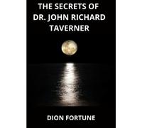 The Secrets of Dr. John Richard Taverner