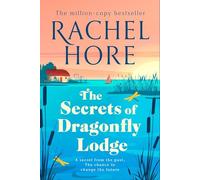 The Secrets of Dragonfly Lodge: Discover the captivating new novel from the million-copy bestseller Rachel Hore
