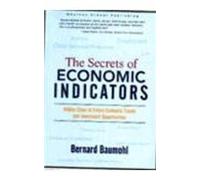 The Secrets of Economic Indicators: Hidden Clues to Future Economic Trends and Investment Opportunities