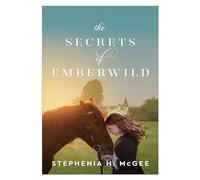 The Secrets of Emberwild - Paperback NEW McGee, Stepheni 26/02/2022