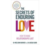 The Secrets of Enduring Love: How to make relationships last