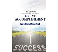 The Secrets of Great Accomplishment