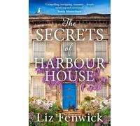 The Secrets of Harbour House: The unforgettable and heart-warming escapist historical romance set in Cornwall - perfect for fans of Fern Britton and Phillipa Ashley