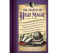 The Secrets of High Magic: Vintage Edition: Practical I - Paperback NEW Melville