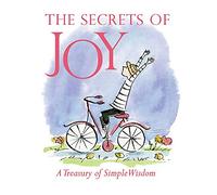 The Secrets Of Joy: A Treasury Of Wisdom