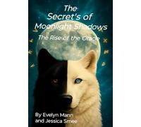 The Secrets of Moonlight Shadows: The Rise of the Oracle: 2