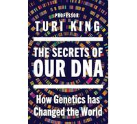 The Secrets of our DNA: How Genetics has Changed the World - From the Award-Winning Scientist