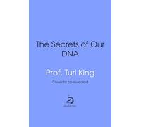 The Secrets of our DNA: How genetics informs our identity, health, history, policing, politics and more