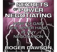The Secrets of Power Negotiating: How to Gain the Upper Hand in Any Negotiation (Your Coach in a Box) by Roger Dawson (2005-01-01)