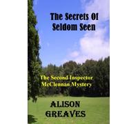 The Secrets Of Seldom Seen: The Second Inspector McClennan Mystery (The Inspector McClennan Mysteries)