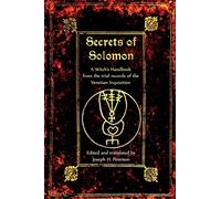 The Secrets of Solomon: A Witch's Handbook from the trial records of the Venetian Inquisition