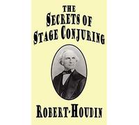 The Secrets of Stage Conjuring