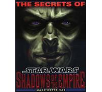 The Secrets of Star Wars: Shadows of the Empire