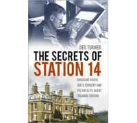 The Secrets of Station 14 : Briggens House, SOE’s Forgery and Polish Elite Agent Training Station
