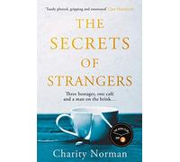 The Secrets of Strangers: A BBC Radio 2 Book Club Pick (Charity Norman Reading-Group Fiction)