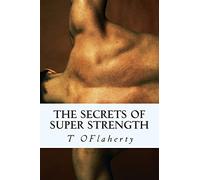 The Secrets of Super Strength: Strength training for all levels.