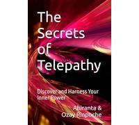 The Secrets of Telepathy: Discover and Harness Your Inner Power