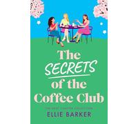 The Secrets of the Coffee Club: 3 (The Next Chapter Collection)