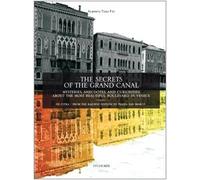 The secrets of the grand canal. Mysteries, anecdotes, and curiosities about the most beautiful boulevardin the world