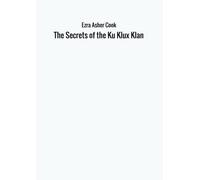 The Secrets of the Ku Klux Klan