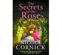 The Secrets of the Rose: A spellbinding story of hidden secrets and lasting love from Nicola Cornick