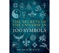 The Secrets of the Universe in 100 Symbols