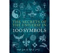 The Secrets of the Universe in 100 Symbols