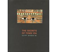 The Secrets of Tomb 10a: Egypt 2000 Bc