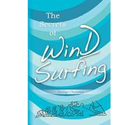 The Secrets of Windsurfing: A Complete Guide