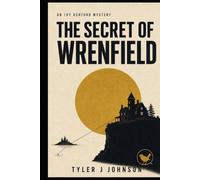 The Secrets of Wrenfield: An Ivy Ashford Mystery